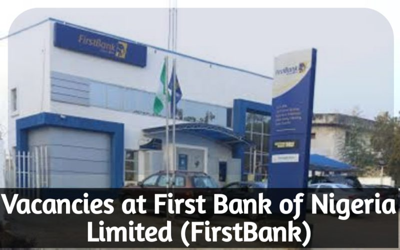 First Bank of Nigeria Limited hiring